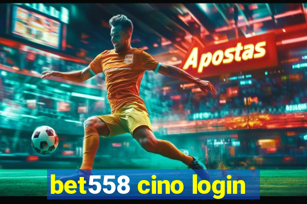 bet558 cino login